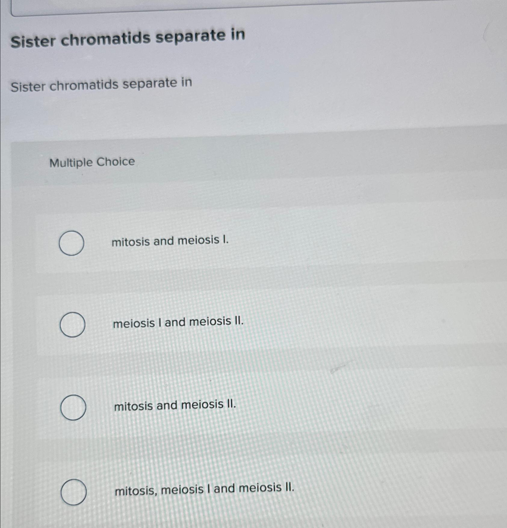 Solved Sister chromatids separate inSister chromatids Biology Diagrams