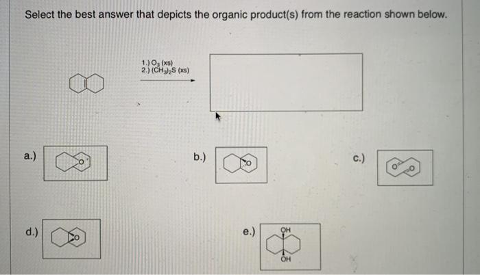 Solved Select the best answer that depicts the organic | Chegg.com