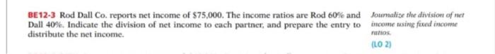 Solved BE12-3 Rod Dall Co. reports net income of $75,000. | Chegg.com