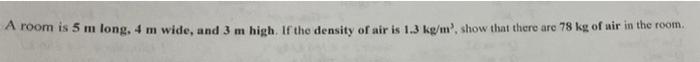 Solved A room is 5 m long. 4 m wide, and 3 m high. If the | Chegg.com
