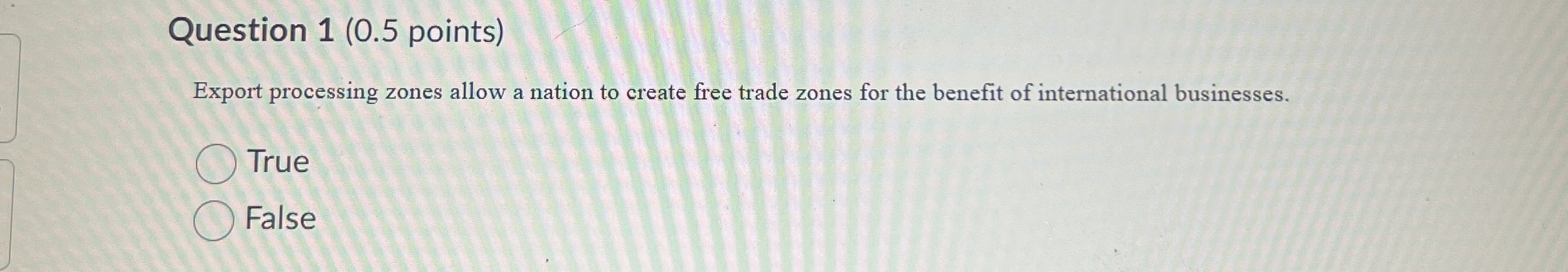Solved Question 1 (0.5 ﻿points)Export processing zones allow | Chegg.com
