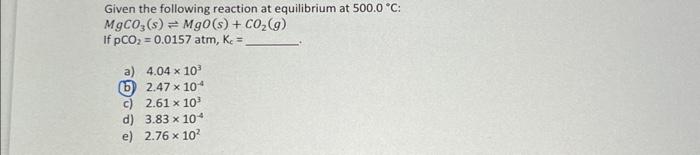 Solved Given The Following Reaction At Equilibrium At | Chegg.com