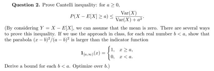 Solved Question 2. Prove Cantelli inequality: for a≥0, | Chegg.com