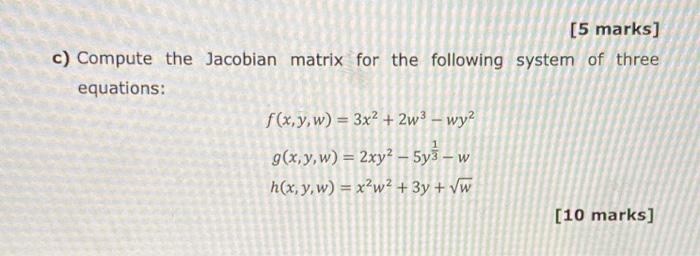 Solved c) Compute the Jacobian matrix for the following | Chegg.com