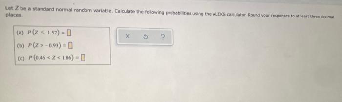 Solved Let Z Be A Standard Normal Random Variable. Calculate | Chegg.com