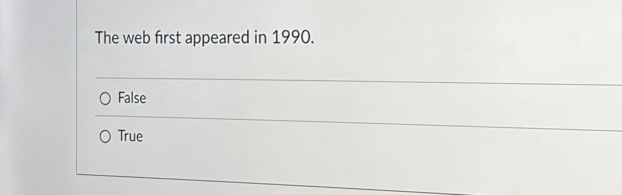 Solved The web first appeared in 1990.FalseTrue | Chegg.com
