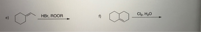 Cl2 H2o Example Solved Cl2, H2O e) HBr, ROOR f) Predict the major products | Chegg.com