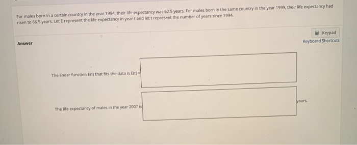 Solved For males born in a certain country in the year 1994, | Chegg.com