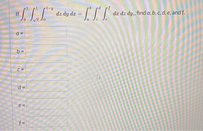Solved 1-y If dz dy dx = do dz dy,, find a, b, c, d, e, and | Chegg.com