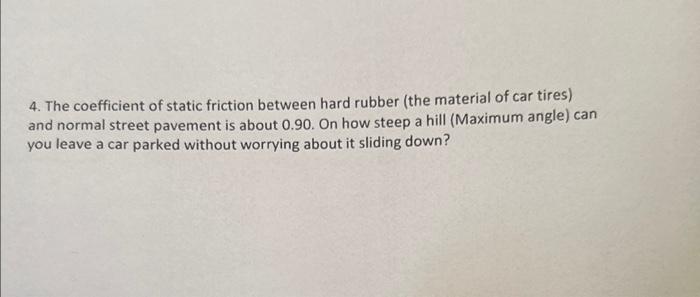 Solved 4. The coefficient of static friction between hard | Chegg.com