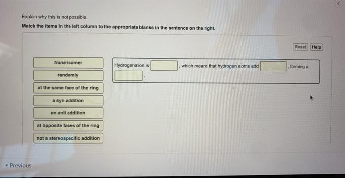 Explain why this is not possible.
Match the ltems in the left column to the appropriate blanks in the sentence on the right.
