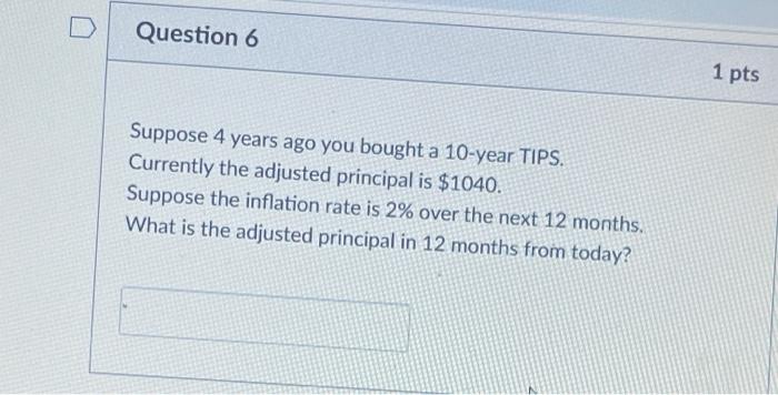 Solved Question 6 1 pts Suppose 4 years ago you bought a | Chegg.com