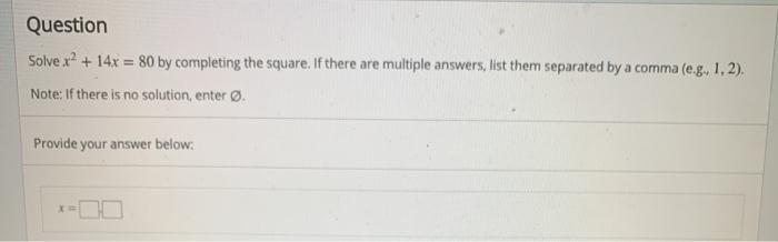 Solved Question Solvex? + 14x = 80 by completing the square. | Chegg.com