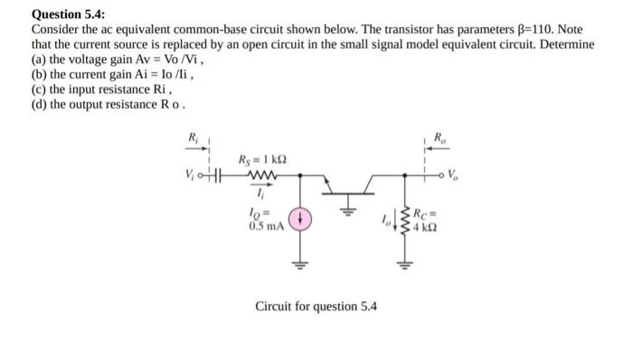 Solved Question 5.4: Consider the ac equivalent common-base | Chegg.com