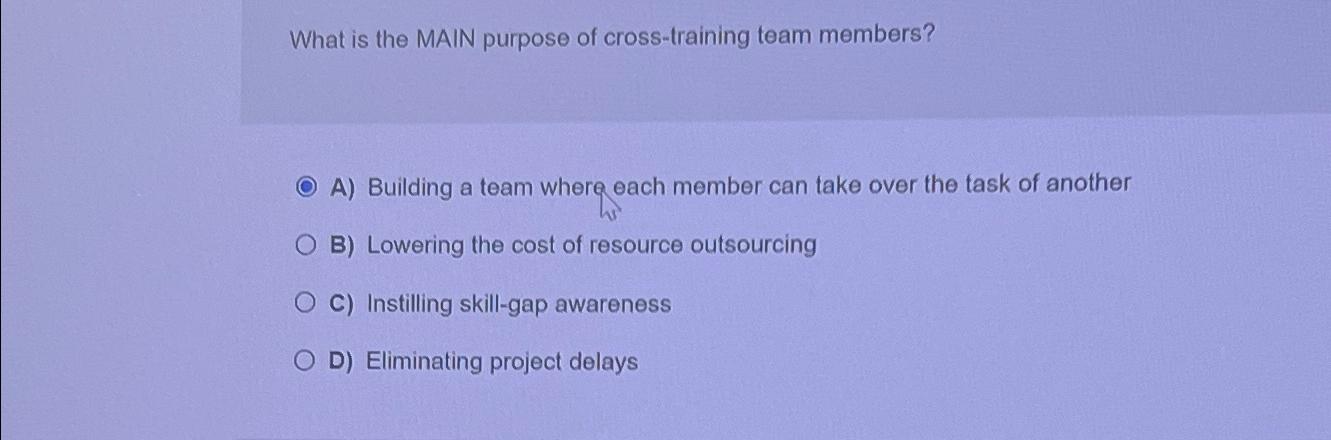 solved-what-is-the-main-purpose-of-cross-training-team-chegg