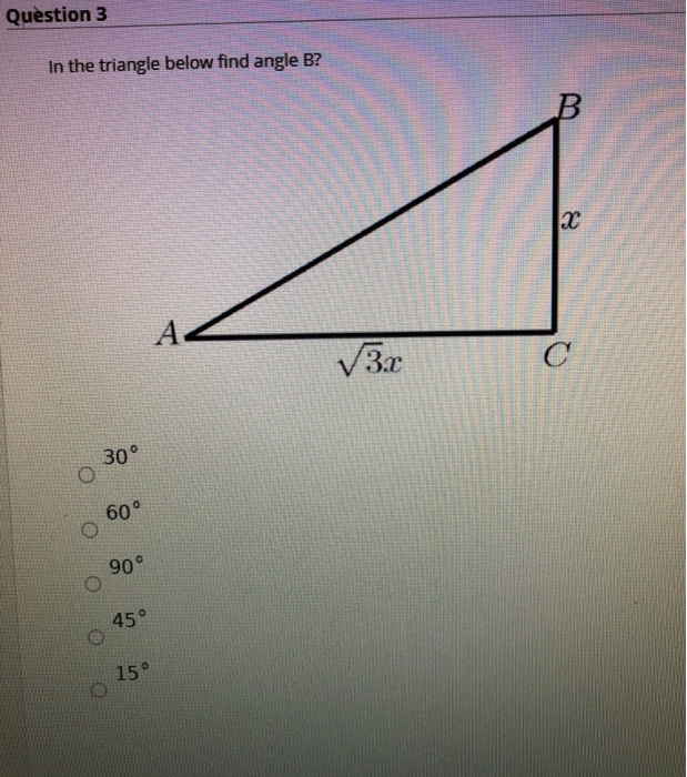 Solved Question 3 In The Triangle Below Find Angle B? B 2 A | Chegg.com