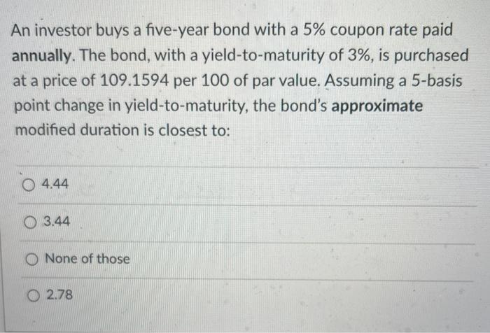 Solved An investor buys a five-year bond with a 5% coupon | Chegg.com