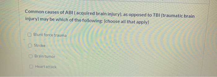 Solved Common causes of ABI ( acquired brain injury), as | Chegg.com