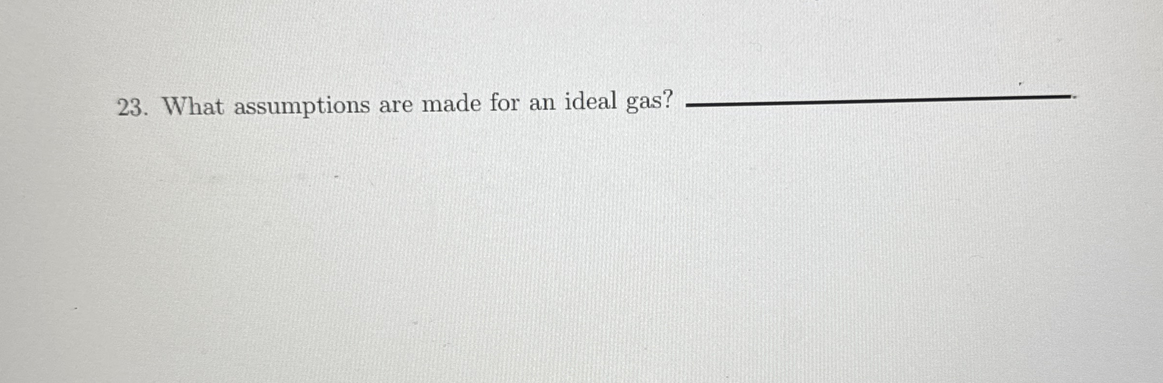 Solved What assumptions are made for an ideal gas?