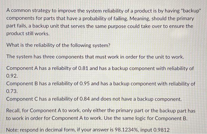 Solved A common strategy to improve the system reliability | Chegg.com