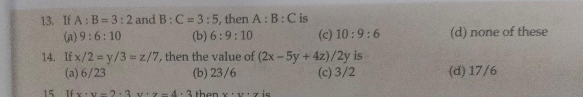 Solved 13. If A:B=3:2 And B:C=3:5, Then A:B:C Is (a) 9:6:10 | Chegg.com