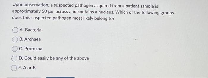 Upon observation, a suspected pathogen acquired from | Chegg.com