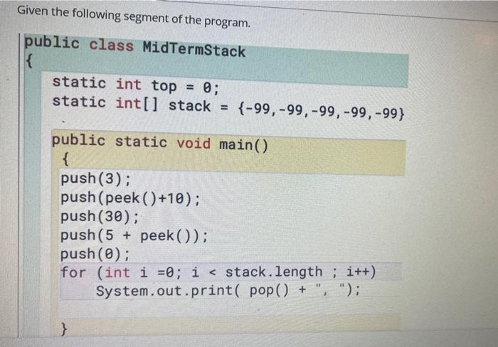 Solved Given the following segment of the program. public | Chegg.com