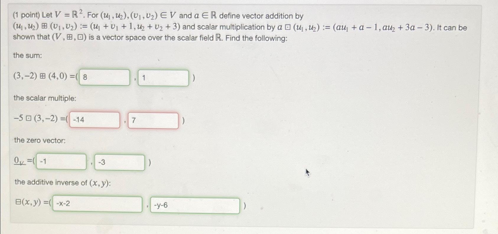 Solved (1 ﻿point) ﻿Let V=R2. ﻿For (u1,u2),(v1,v2)inV ﻿and | Chegg.com