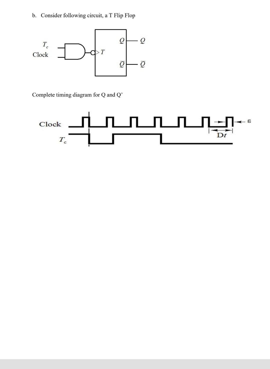 Solved 6. (a)A T flip flop is shown below. Show the timing | Chegg.com