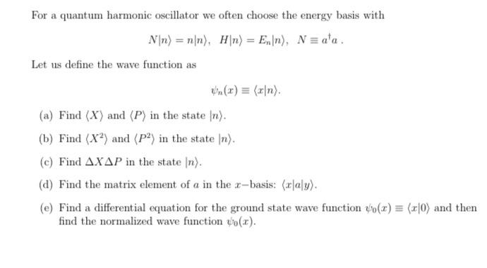 Solved For a quantum harmonic oscillator we often choose the | Chegg.com