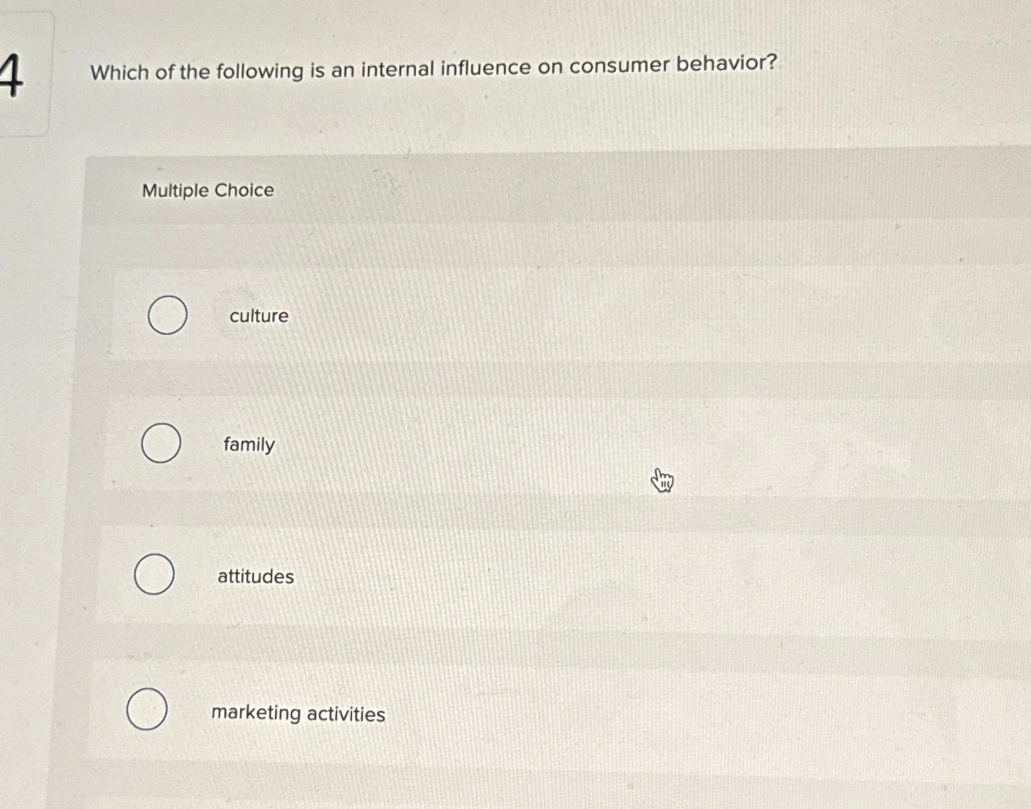 Solved 4 ﻿Which of the following is an internal influence on | Chegg.com
