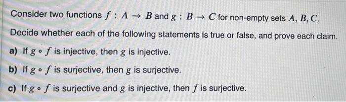 Solved Consider Two Functions F:A→B And G:B→C For Non-empty | Chegg.com