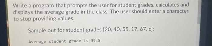 Solved Write a program that prompts the user for student | Chegg.com