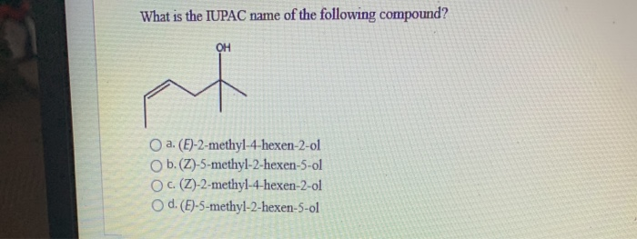 Solved What Is The Iupac Name Of The Following Compound Chegg Com