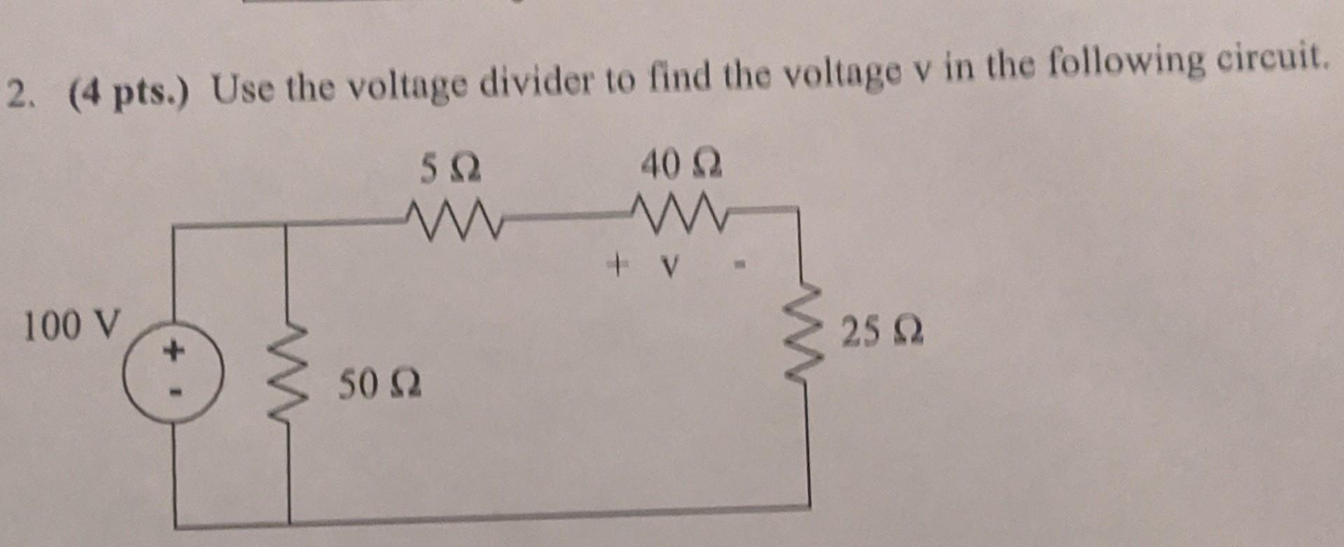 Solved 2. (4 pts.) Use the voltage divider to find the | Chegg.com