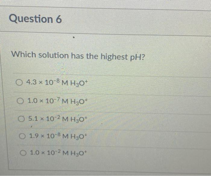 solved-which-solution-has-the-highest-ph-4-3-10-8mh3o-chegg