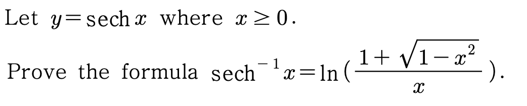 Solved Let y=sechx ﻿where x≥0.Prove the formula | Chegg.com