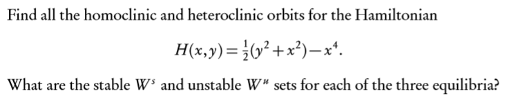 Solved Find All The Homoclinic And Heteroclinic Orbits For | Chegg.com