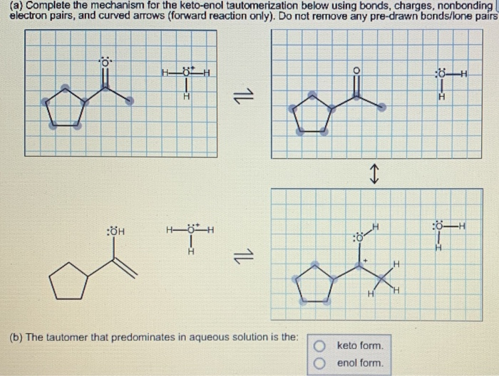 Solved (a) Complete the mechanism for the keto-enol | Chegg.com
