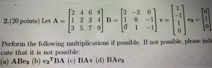 Solved 2 4 6 87 2.(20 points) Let A = 1 2 3 4 B= 3 5 7 9 | Chegg.com