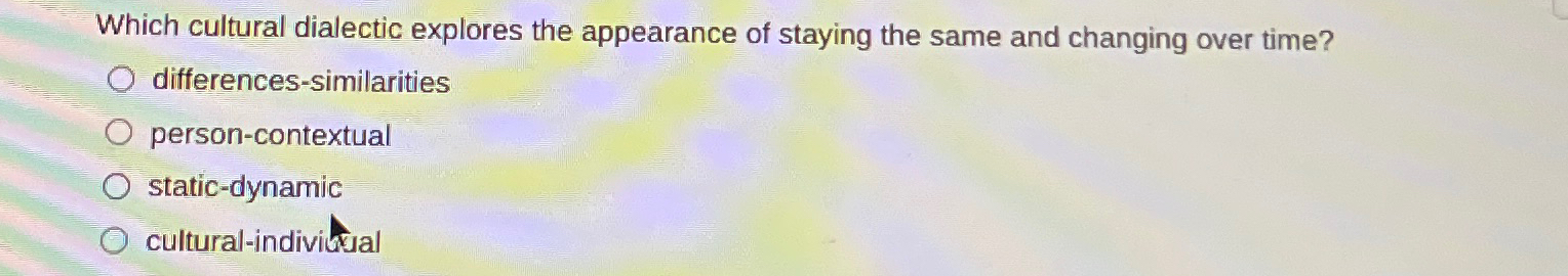 Solved Which cultural dialectic explores the appearance of | Chegg.com