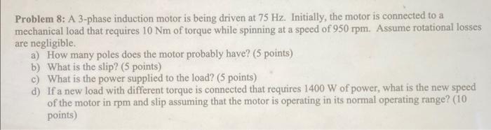 Solved Problem 8: A 3-phase induction motor is being driven | Chegg.com