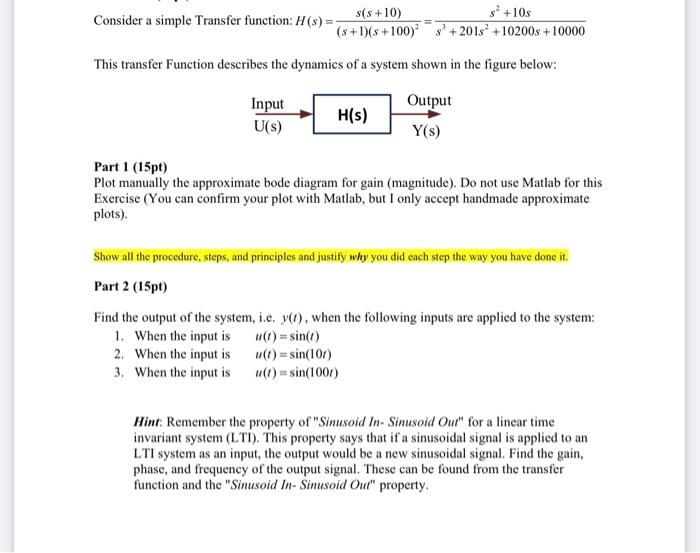 Solved Consider a simple Transfer function: H(s) = s(s+10) | Chegg.com