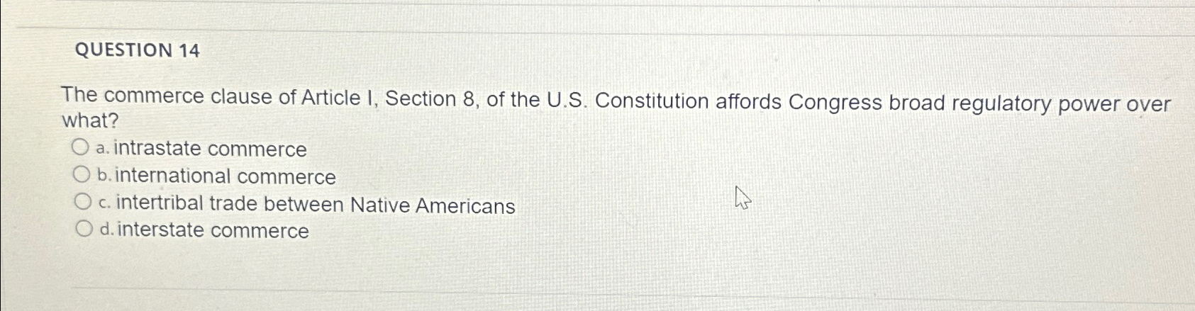 Solved QUESTION 14The commerce clause of Article I, Section | Chegg.com