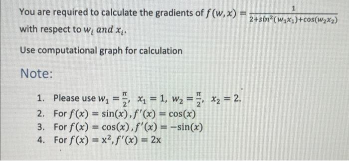 Solved You are required to calculate the gradients of f(w,x 