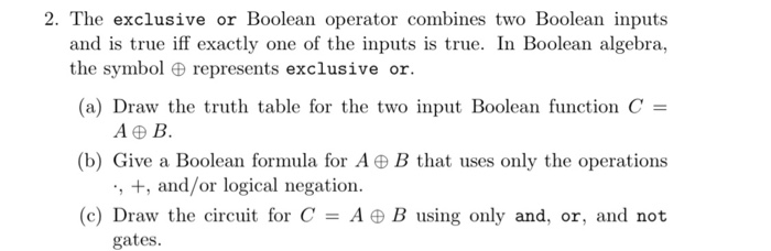 Solved 2. The exclusive or Boolean operator combines two | Chegg.com