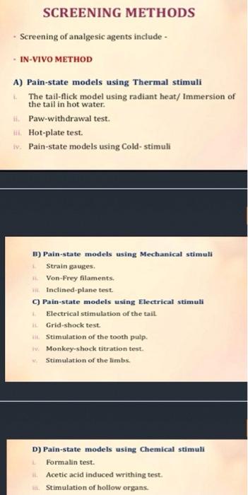 SCREENING METHODS • Screening of analgesic agents include IN-VIVO METHOD A) Pain-state models using Thermal stimuli The tail-