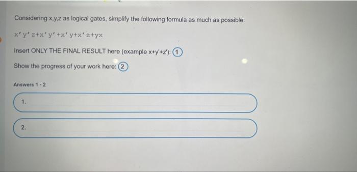 Solved Considering X Y Z As Logical Gates Simplify The Chegg Com