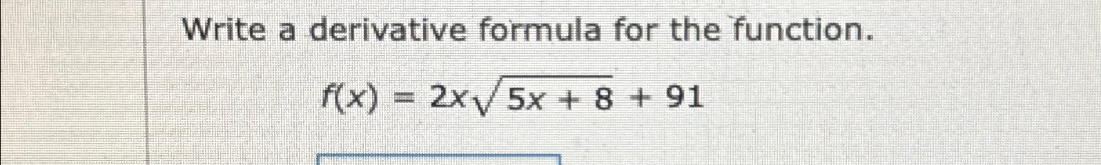 Solved Write a derivative formula for the | Chegg.com