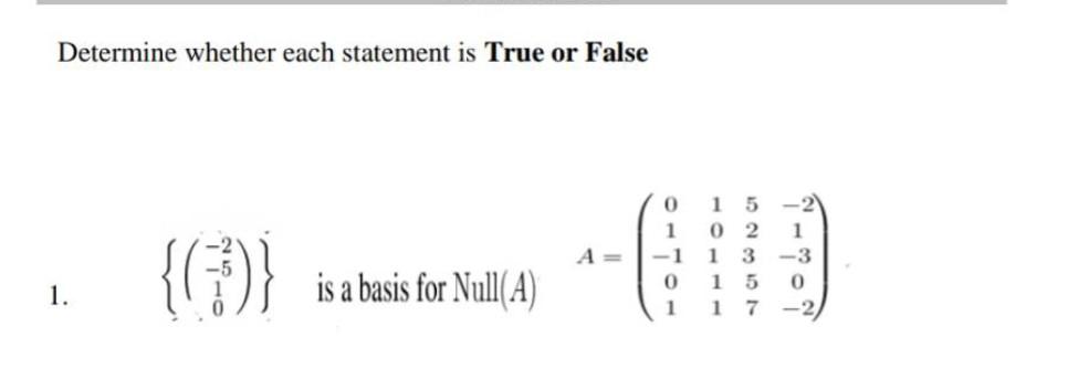 Solved Determine whether each statement is True or False 1. | Chegg.com